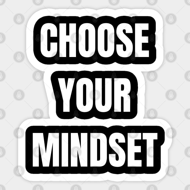 Choose Your Mindset Sticker by Come On In And See What You Find